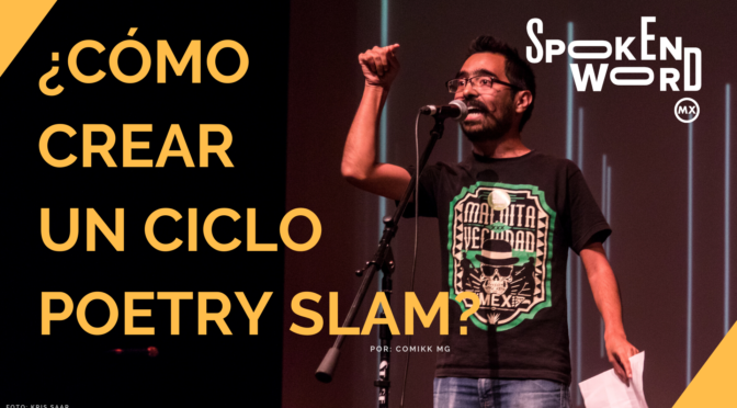 ¿Cómo puedes crear tu ciclo de poetry slam?